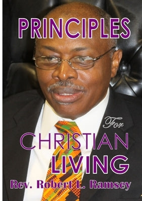 Principles For Christian Living by Ramsey, Robert L.