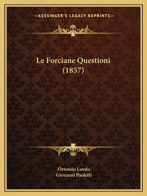 Le Forciane Questioni (1857) by Lando, Ortensio