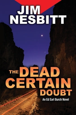 The Dead Certain Doubt: An Ed Earl Burch Novel by Nesbitt, Jim