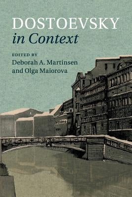 Dostoevsky in Context by Martinsen, Deborah A.