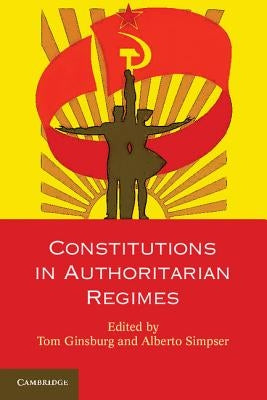 Constitutions in Authoritarian Regimes by Ginsburg, Tom