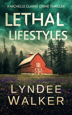 Lethal Lifestyles: A Nichelle Clarke Crime Thriller by Walker, LynDee