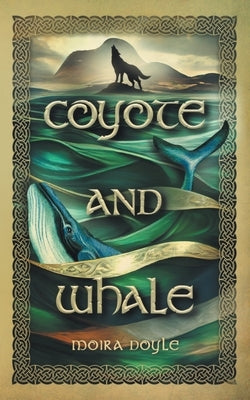 Coyote and Whale by Doyle, Moira F.