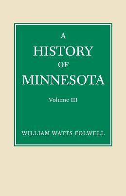 History of Minnesota Volume 3 by Folwell, William