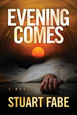 Evening Comes by Fabe, Stuart a.