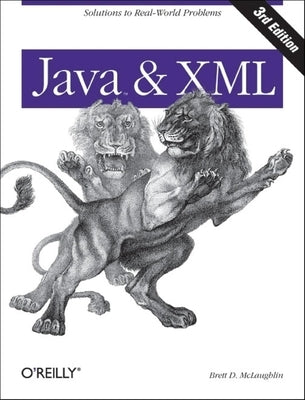 Java and XML: Solutions to Real-World Problems by McLaughlin, Brett