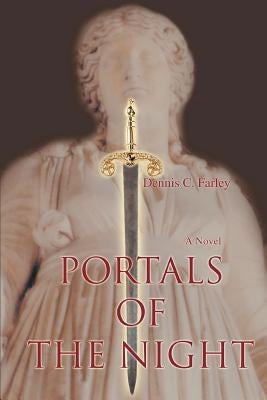Portals of the Night by Farley, Dennis C.