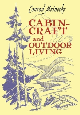 Cabin Craft and Outdoor Living by Meinecke, Conrad
