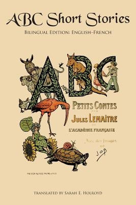 ABC Short Stories: Bilingual Edition: English-French by Lemaître, Jules