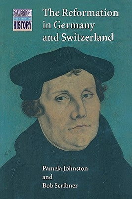 The Reformation in Germany and Switzerland by Johnston, Pamela