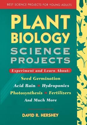 Plant Biology Science Projects by Hershey, David R.