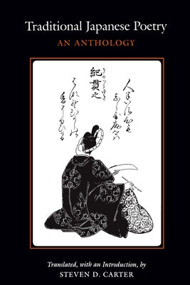 Traditional Japanese Poetry: An Anthology by Carter, Steven D.