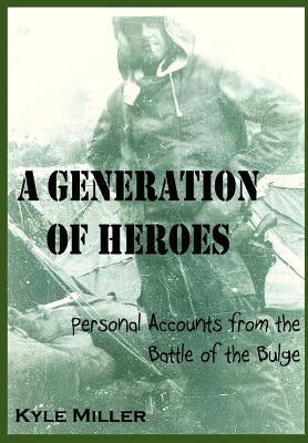 A Generation of Heroes by Miller, Kyle
