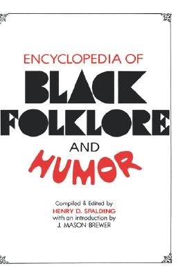 Encyclopedia of Black Folklore and Humor by Spalding, Henry D.