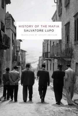 History of the Mafia by Lupo, Salvatore