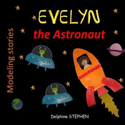Evelyn the Astronaut by Stephen, Delphine