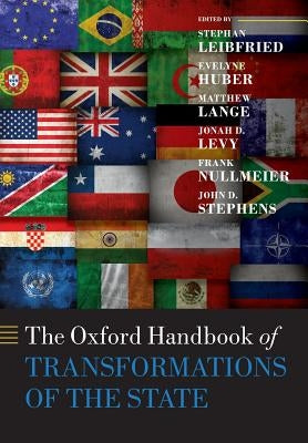 The Oxford Handbook of Transformations of the State by Leibfried, Stephan