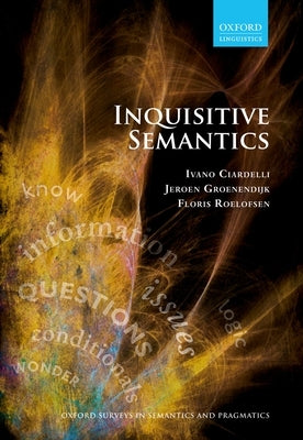Inquisitive Semantics by Ciardelli, Ivano