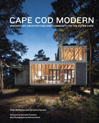 Cape Cod Modern: Midcentury Architecture and Community on the Outer Cape by Frampton, Kenneth