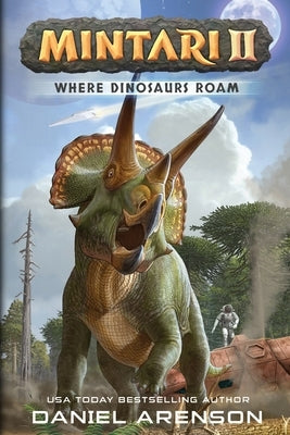 Where Dinosaurs Roam by Arenson, Daniel