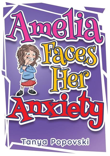 Amelia Faces Her Anxiety by Tanya, Popovski