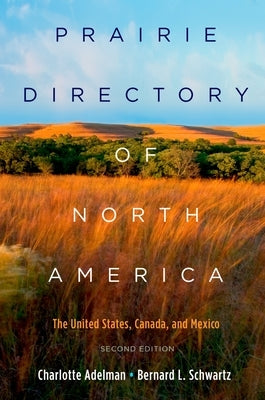 Prairie Directory of North America: The United States, Canada, and Mexico by Adelman, Charlotte