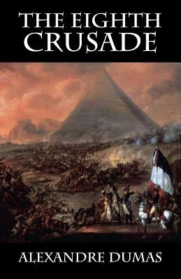 The Eighth Crusade by Dumas, Alexandre