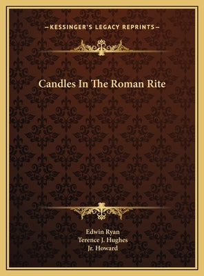 Candles In The Roman Rite by Ryan, Edwin