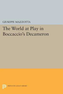 The World at Play in Boccaccio's Decameron by Mazzotta, Giuseppe