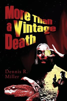 More Than a Vintage Death by Miller, Dennis R.
