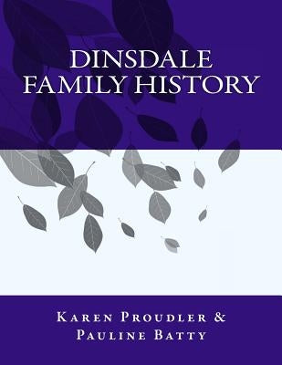 Dinsdale Family History by Batty, Pauline