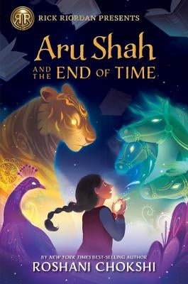 Aru Shah and the End of Time by Chokshi, Roshani