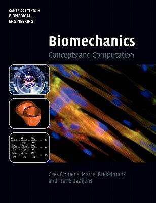 Biomechanics: Concepts and Computation by Oomens, Cees