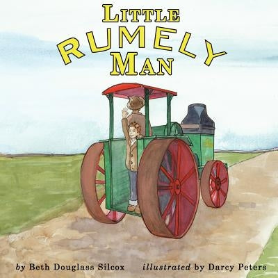 Little Rumely Man by Silcox, Beth Douglass