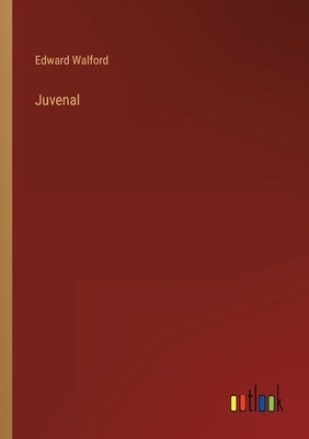 Juvenal by Walford, Edward
