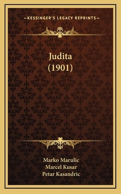Judita (1901) by Marulic, Marko