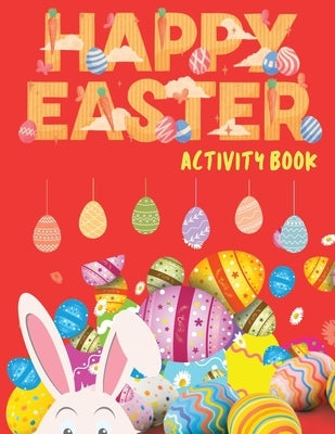 Happy Easter Activity Book: Easter Activity Book for Kids, Easter Word Search, Sudoku Easter for Kids, Easter Dot to Dot, Easter Mazes, Easter Act by Stanny, Lee