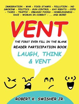 Vent: A Reader Participation Book by Swisher, Robert K., Jr.