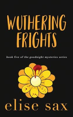 Wuthering Frights by Sax, Elise