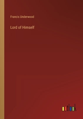 Lord of Himself by Underwood, Francis