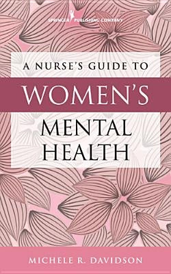 Nurse's Guide to Women's Mental Health by Davidson, Michele R.
