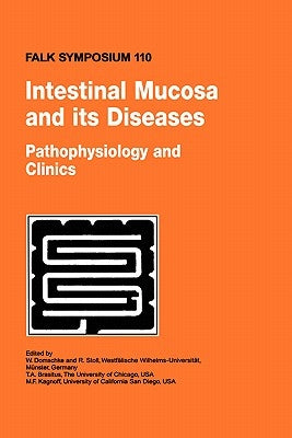 Intestinal Mucosa and Its Diseases - Pathophysiology and Clinics by Domschke, W.