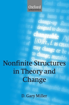 Nonfinite Structures in Theory and Change by Miller, D. Gary