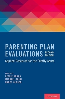 Parenting Plan Evaluations: Applied Research for the Family Court by Drozd, Leslie