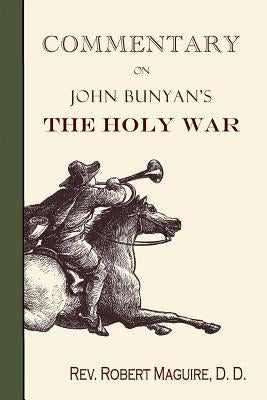 Commentary on John Bunyan's The Holy War by Doe, Charles J.