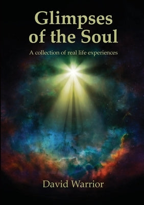 Glimpses of the Soul by Warrior, David