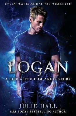 Logan: A Companion Story with Exclusive Video Commentary by Hall, Julie