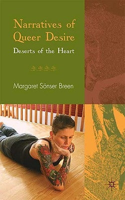 Narratives of Queer Desire: Deserts of the Heart by Breen, M.