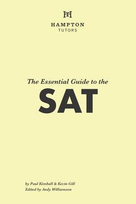 The Essential Guide to the SAT: Everything You Need for the SAT by Tutors, Hampton