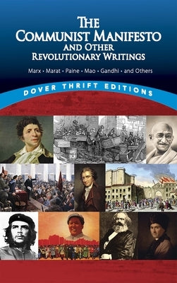 The Communist Manifesto and Other Revolutionary Writings: Marx, Marat, Paine, Mao Tse-Tung, Gandhi and Others by Blaisdell, Bob